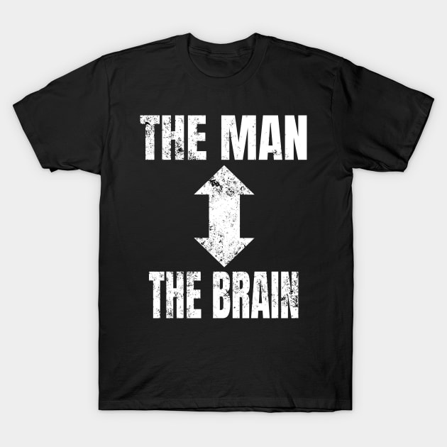 The Man The Brain T-Shirt by SinBle